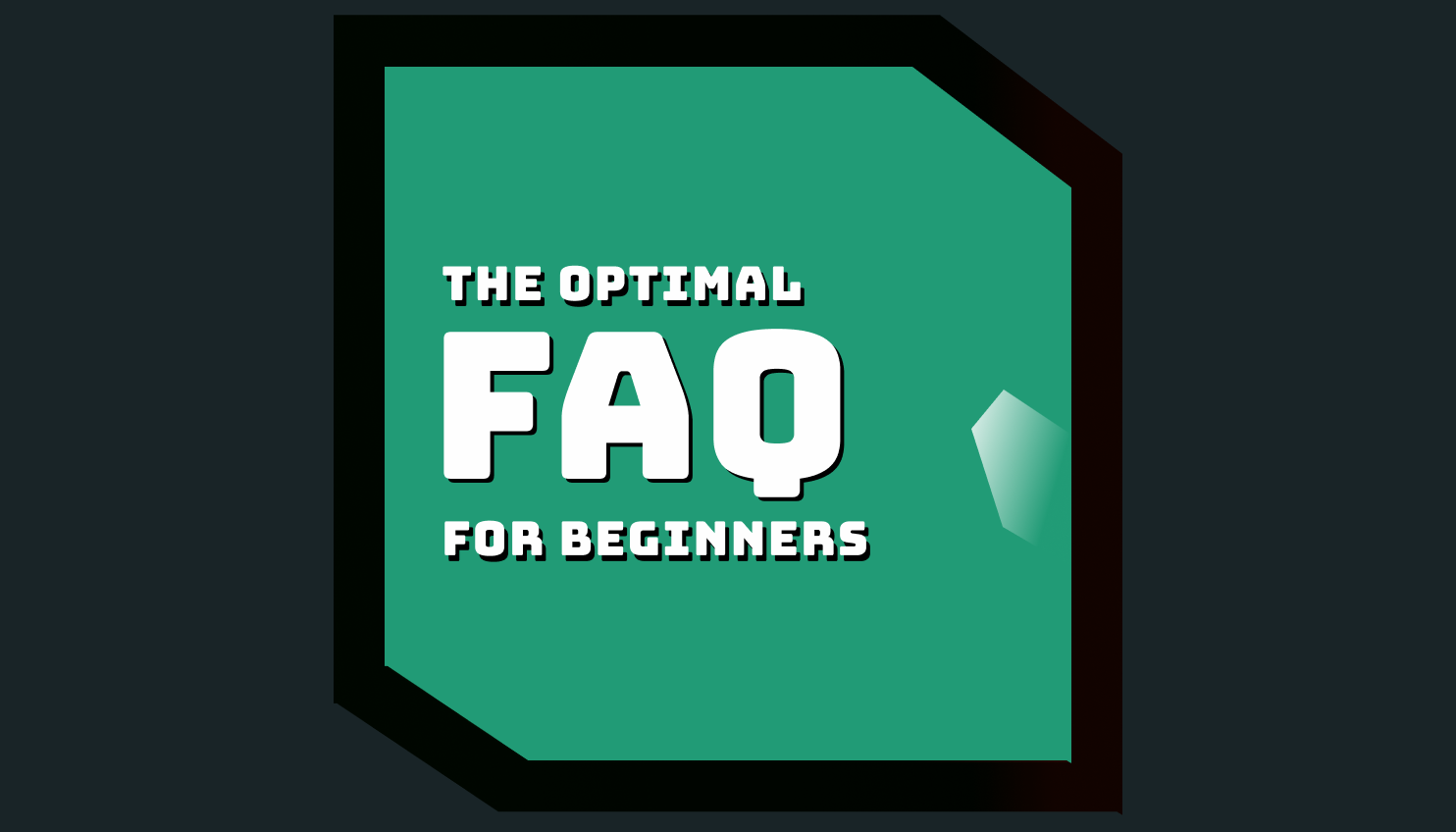 [Updated] The optimal FAQ for beginners